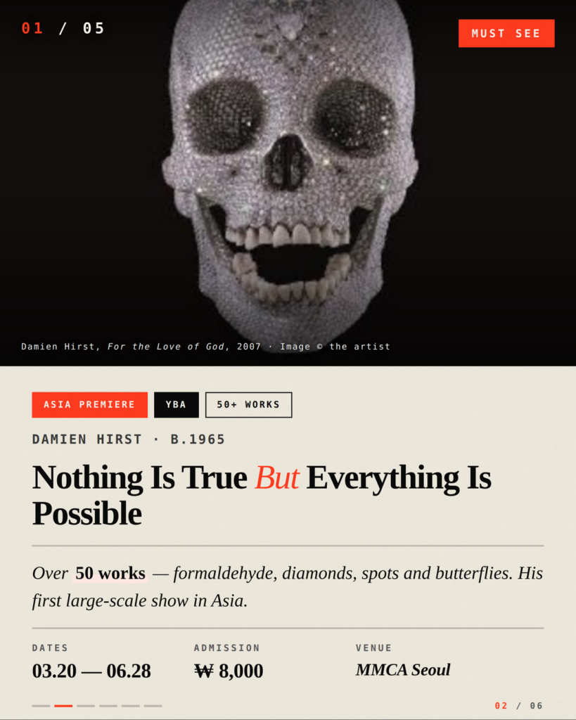 Seoul Exhibition - Damien Hirst at MMCA
His first major show in Asia. 50+ works: the formaldehyde shark, the diamond skull, the spot paintings. ₩8,000, through June 28.
