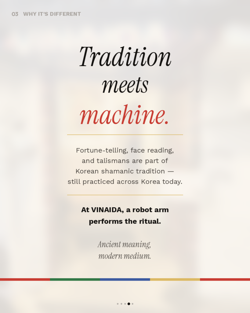 Light cream background with blurred storefront. Large italic text: "Tradition meets machine." Korean shamanic tradition (fortune-telling, face reading, talismans) still practiced across Korea today is reimagined at VINAIDA via robot arm.