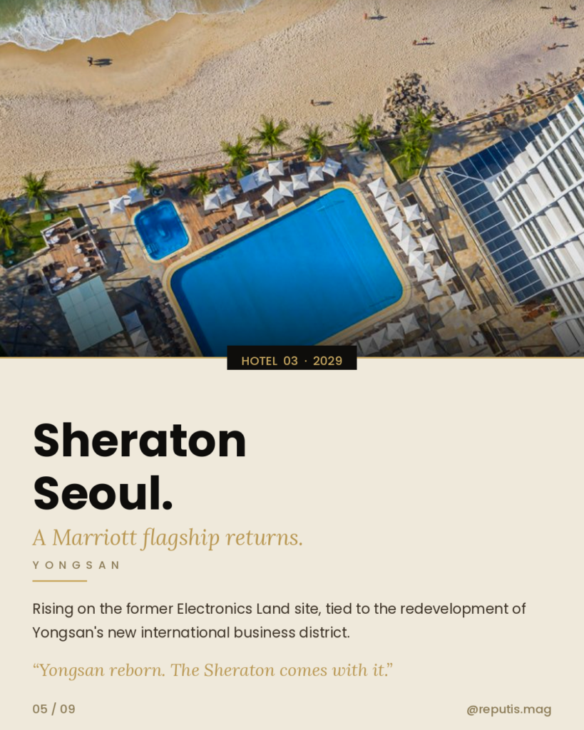 Full-bleed aerial hero photo of a Sheraton resort — a large turquoise pool bordered by palm trees and white parasols, with a sandy beach and ocean surf visible at the top. Black pill label 'HOTEL 03 · 2029'. Below: 'Sheraton Seoul.' with gold italic subtitle 'A Marriott flagship returns.' Location: YONGSAN. Body: 'Rising on the former Electronics Land site, tied to the redevelopment of Yongsan's new international business district.' Pull quote: 'Yongsan reborn. The Sheraton comes with it.